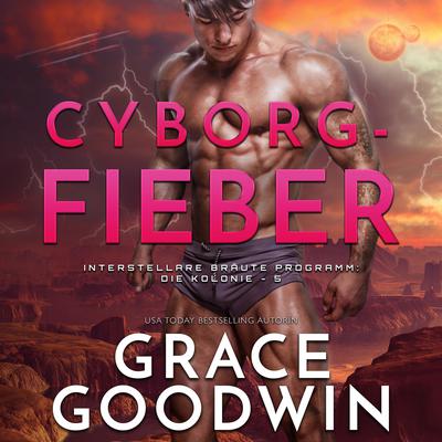 Cyborg-Fieber by Grace Goodwin audiobook