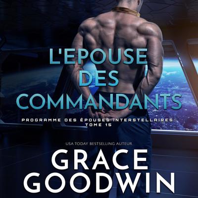 L'Epouse des Commandants by Grace Goodwin audiobook