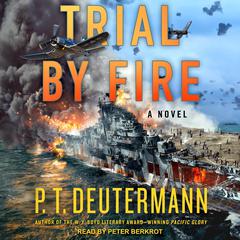 Trial by Fire by P. T. Deutermann audiobook
