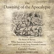 The Dawning of the Apocalypse by  Gerald Horne audiobook