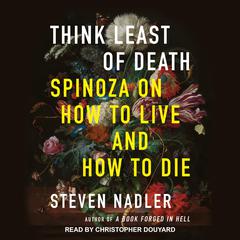 Think Least of Death by Steven Nadler audiobook