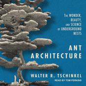 Ant Architecture by  Walter R. Tschinkel audiobook