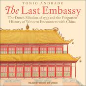 The Last Embassy by  Tonio Andrade audiobook