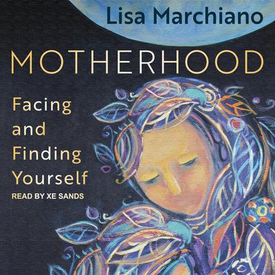 Motherhood by Lisa Marchiano audiobook