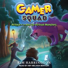 Attack of the Not-So-Virtual Monsters by Kim Harrington audiobook