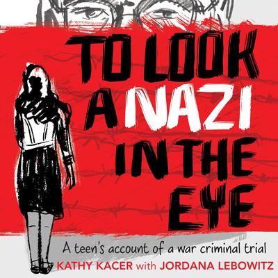 To Look A Nazi in the Eye by Kathy Kacer audiobook