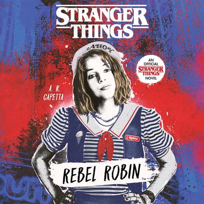 Stranger Things: Rebel Robin by A. R. Capetta audiobook