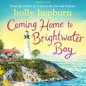 Coming Home to Brightwater Bay by  Holly Hepburn audiobook
