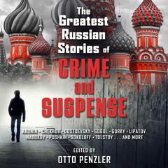 The Greatest Russian Stories of Crime and Suspense by Otto Penzler audiobook