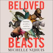 Beloved Beasts by  Michelle Nijhuis audiobook