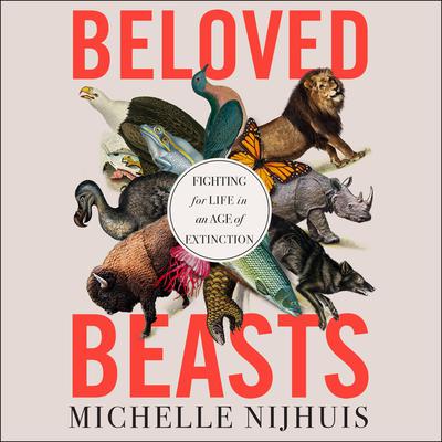 Beloved Beasts by Michelle Nijhuis audiobook