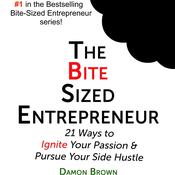 The Bite-Sized Entrepreneur by  Damon Brown audiobook