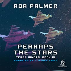 Perhaps the Stars by Ada Palmer audiobook