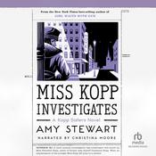 Miss Kopp Investigates by  Amy Stewart audiobook