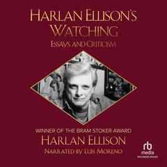 Harlan Ellison's Watching by Harlan Ellison audiobook
