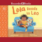 Lola Reads to Leo by  Anna McQuinn audiobook
