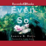 Even So by  Lauren B. Davis audiobook