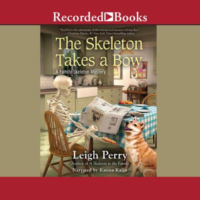 The Skeleton Takes a Bow by Leigh Perry audiobook