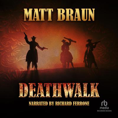 Deathwalk by Matt Braun audiobook