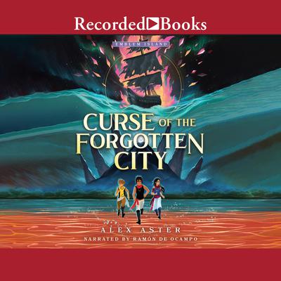 Curse of the Forgotten City by Alex Aster audiobook