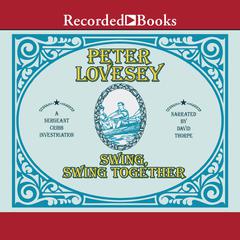 Swing, Swing Together by Peter Lovesey audiobook