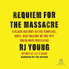 Requiem for the Massacre by RJ Young audiobook