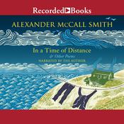 In a Time of Distance by  Alexander McCall Smith audiobook