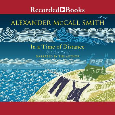In a Time of Distance by Alexander McCall Smith audiobook