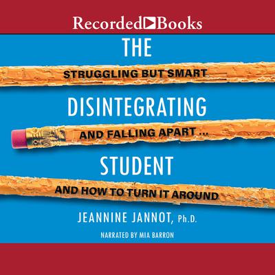 The Disintegrating Student by Jeannine Jannot audiobook