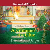 A Glimmer of a Clue by  Daryl Wood Gerber audiobook