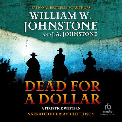 Dead for a Dollar by William W. Johnstone audiobook