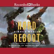 Hard Reboot by  Django Wexler audiobook