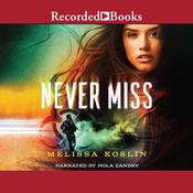 Never Miss by  Melissa Koslin audiobook