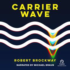 Carrier Wave by Robert Brockway audiobook