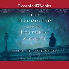 The Barrister and the Letter of Marque by Todd M. Johnson audiobook