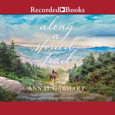 Along a Storied Trail by Ann H. Gabhart audiobook