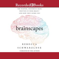 Brainscapes by Rebecca Schwarzlose audiobook