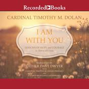 I am With You by  Timothy M. Dolan audiobook