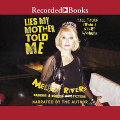 Lies My Mother Told Me by Melissa Rivers audiobook