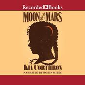 Moon and the Mars by  Kia Corthron audiobook