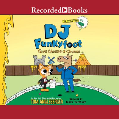 DJ Funkyfoot: Give Cheese a Chance! by Tom Angleberger audiobook