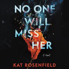 No One Will Miss Her by Kat Rosenfield audiobook
