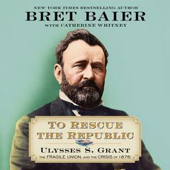 To Rescue the Republic by Bret Baier audiobook