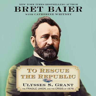 To Rescue the Republic by Bret Baier audiobook