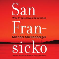 San Fransicko by Michael Shellenberger audiobook