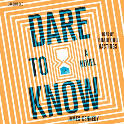 Dare to Know by James Kennedy audiobook