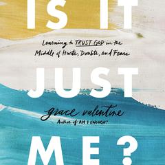 Is It Just Me? by Grace Valentine audiobook