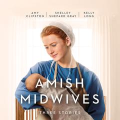 Amish Midwives by Shelley Shepard Gray audiobook
