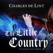 The Little Country by  Charles de Lint audiobook