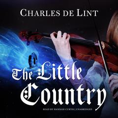 The Little Country by Charles de Lint audiobook